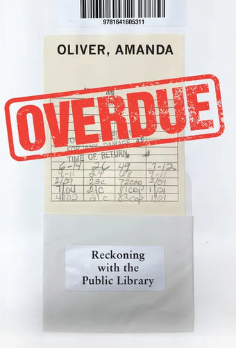 Overdue: Reckoning with the Public Library - Hardcover