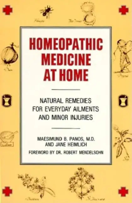 Homeopathic Medicine at Home: Natural Remedies for Everyday Ailments and Minor Injuries - Paperback