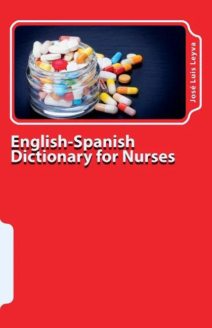 English-Spanish Dictionary for Nurses: Key English-Spanish-English Terms for Healthcare Professionals - Paperback