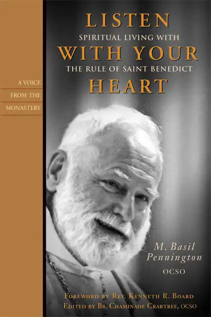 Listen with Your Heart: Spiritual Living with the Rule of St. Benedict - Paperback