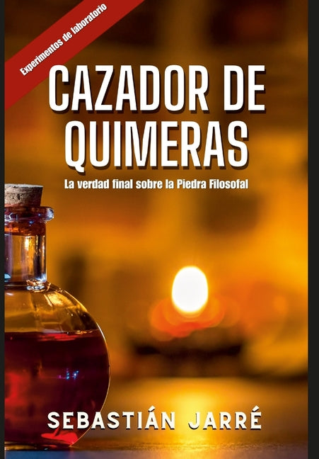 Cazador de Quimeras: La verdad final sobre la Piedra Filosofal - Hardcover