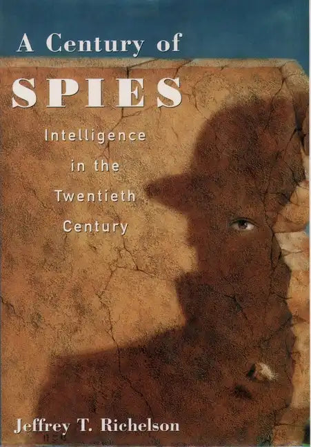 A Century of Spies: Intelligence in the Twentieth Century - Paperback