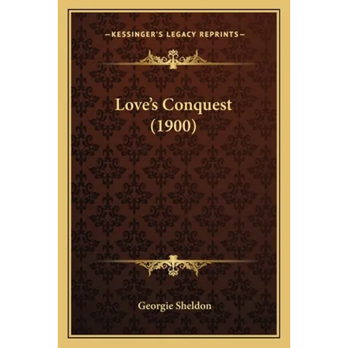 Love's Conquest (1900) - Paperback