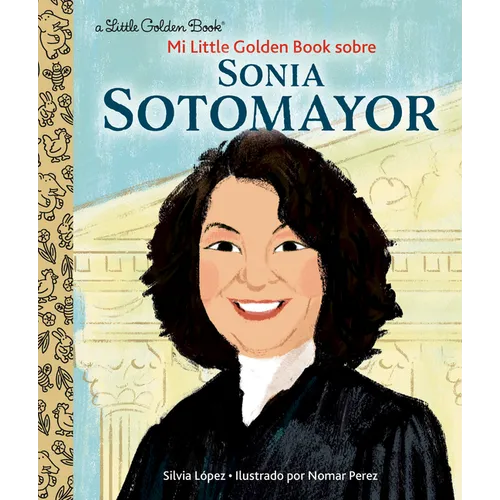 Mi Little Golden Book Sobre Sonia Sotomayor (My Little Golden Book about Sonia Sotomayor Spanish Edition) - Hardcover