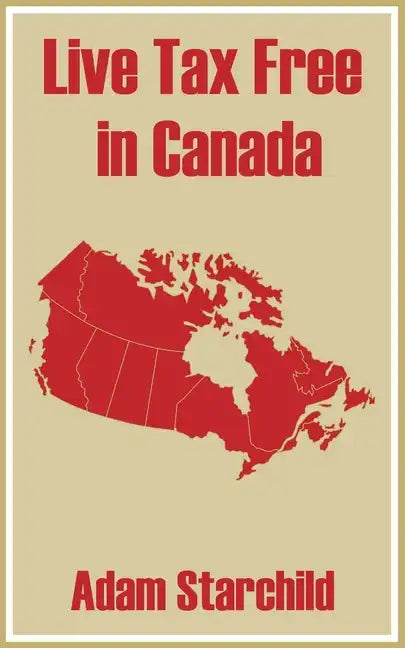 Live Tax Free in Canada - Paperback