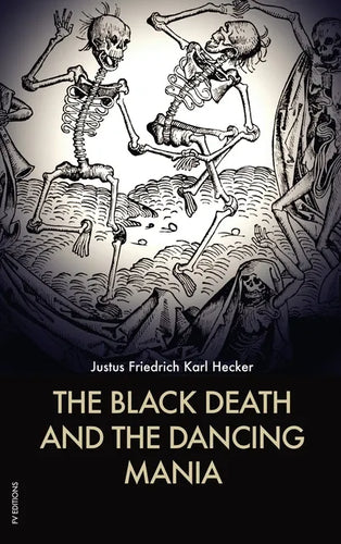 The Black Death and the Dancing Mania - Hardcover
