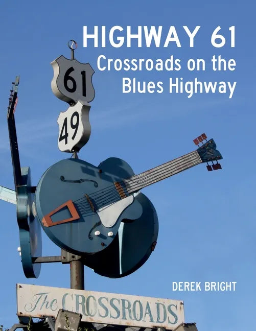 Highway 61: Crossroads on the Blues Highway - Paperback