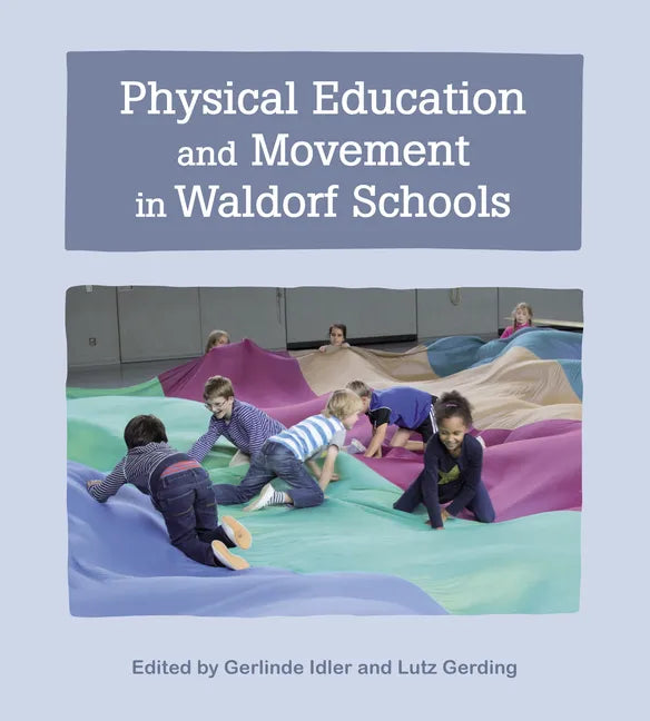 Physical Education and Movement in Waldorf Schools - Paperback