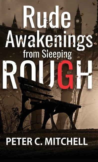Rude Awakenings from Sleeping Rough - Hardcover