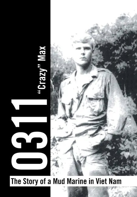 0311 - the Story of a Mud Marine in Viet Nam - Hardcover