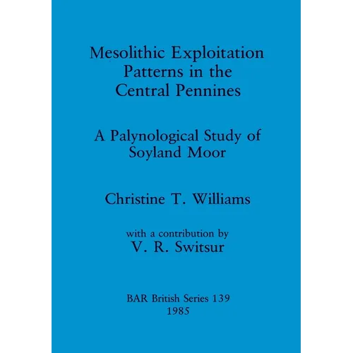 Mesolithic Exploitation Patterns in the Central Pennines - Paperback