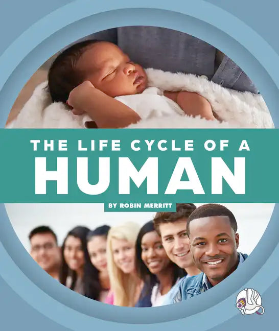 The Life Cycle of a Human - Library Binding