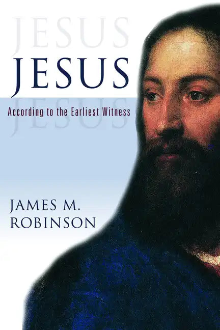 Jesus: According to the Earliest Witness - Paperback