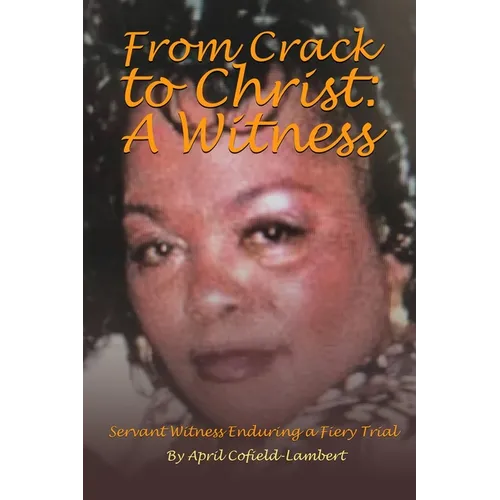 From Crack to Christ: A Witness - Paperback