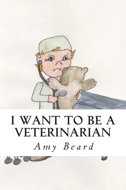 I Want to be a Veterinarian - Paperback