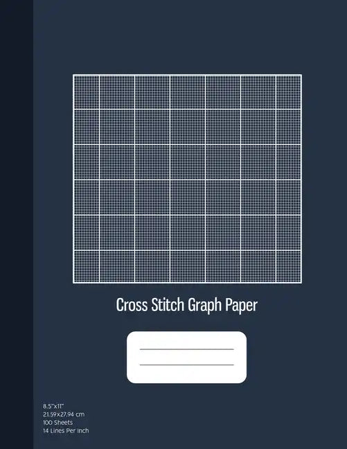 Cross Stitch Graph Paper: 14 Lines Per Inch, Graph Paper for Embroidery and Needlework, 8.5''x11'', 100 Sheets - Paperback