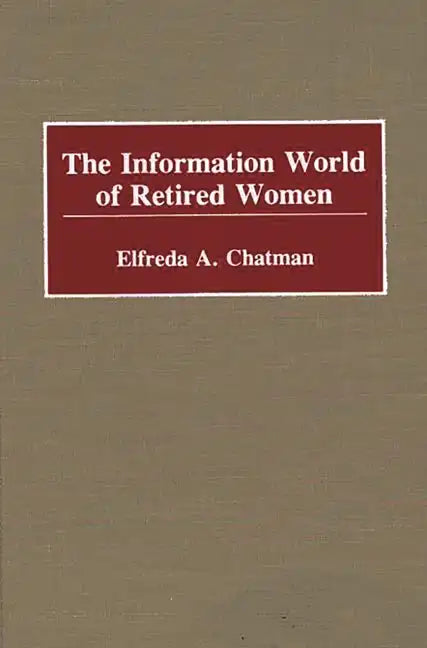 The Information World of Retired Women - Hardcover