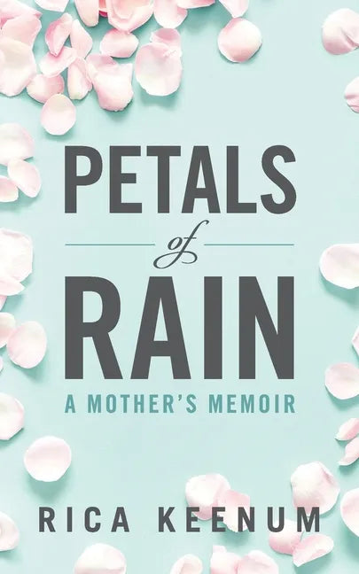 Petals of Rain: A Mother's Memoir - Paperback