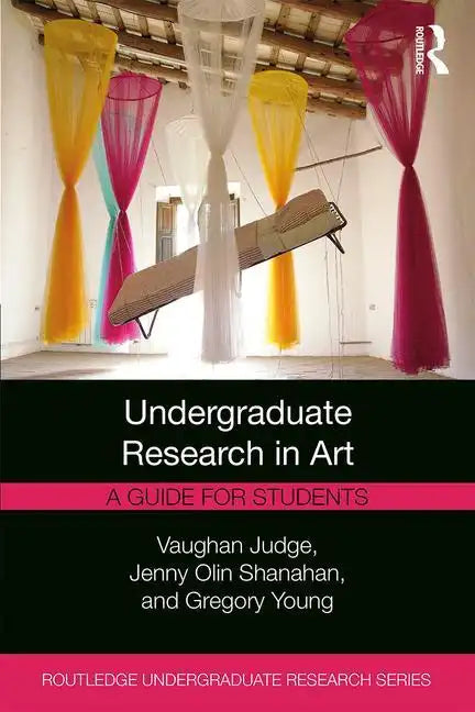 Undergraduate Research in Art: A Guide for Students - Paperback