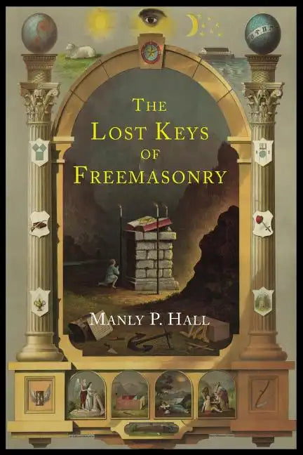 The Lost Keys of Freemasonry: The Legend of Hiram Abiff - Paperback