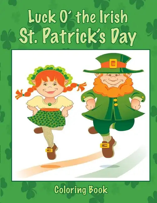 Luck O' the Irish St. Patrick's Day Coloring Book - Paperback