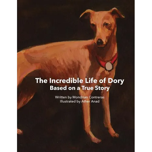 The Incredible Life of Dory: Based on the true story of Dory's Slithery - Paperback