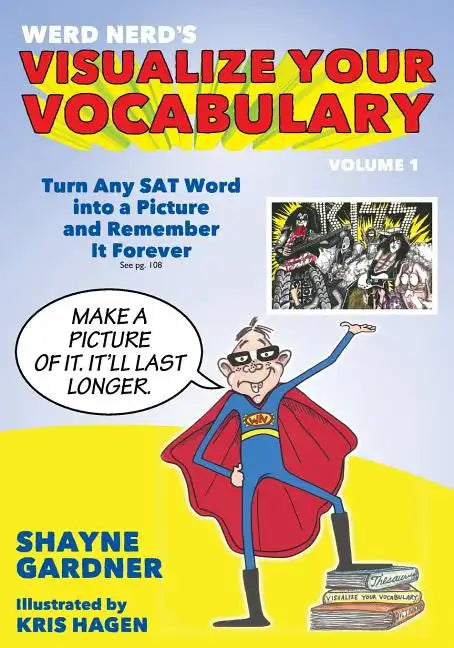 Visualize Your Vocabulary: Turn Any SAT Word into a Picture and Remember It Forever - Paperback