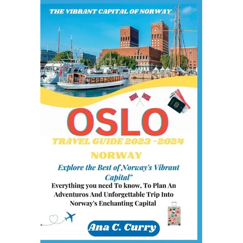 Oslo Travel Guide 2023 -2024: Explore the Best of Norway's Vibrant Capital