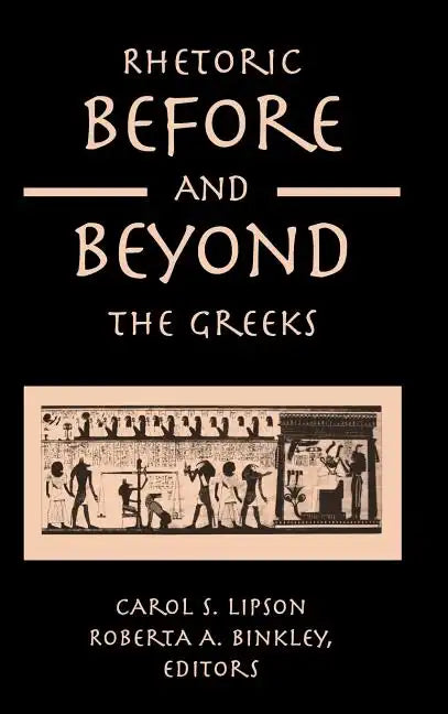 Rhetoric Before and Beyond the Greeks - Hardcover