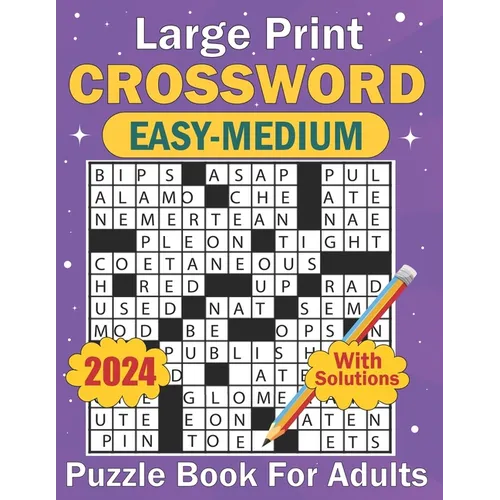 2024 Large Print Crossword Easy-Medium Puzzle Book For Adults: Books of Simple to Medium Crossword Puzzles for Your Mental training with Answers - Paperback