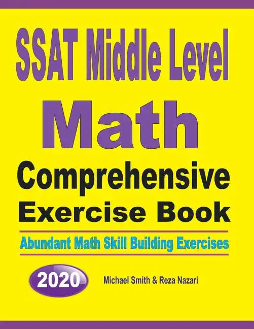 SSAT Middle Level Math Comprehensive Exercise Book: Abundant Math Skill Building Exercises - Paperback