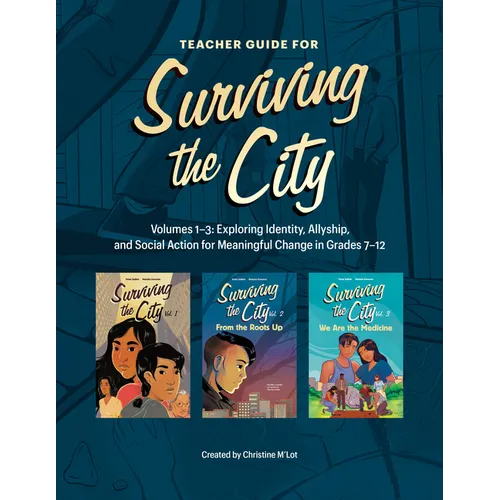 Teacher Guide for Surviving the City: Volumes 1-3: Exploring Identity, Allyship, and Social Action for Meaningful Change in Grades 7-12 - Paperback