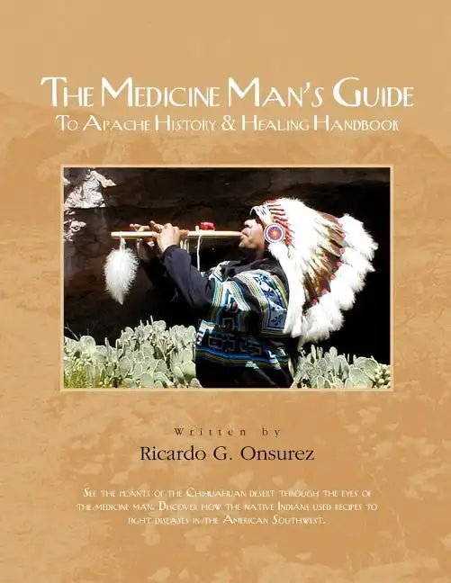 The Medicine Man's Guide to Apache History & Healing Handbook - Paperback