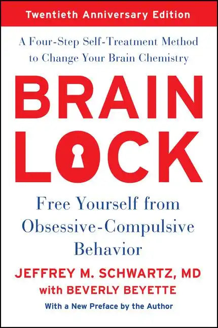 Brain Lock, Twentieth Anniversary Edition: Free Yourself from Obsessive-Compulsive Behavior - Paperback