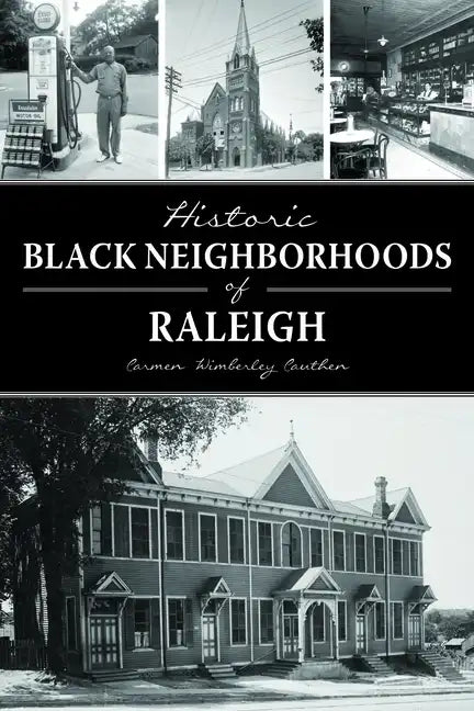 Historic Black Neighborhoods of Raleigh - Paperback