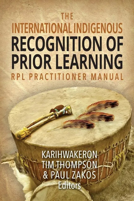 The International Indigenous Recognition of Prior Learning (RPL) Practitioner Manual - Paperback