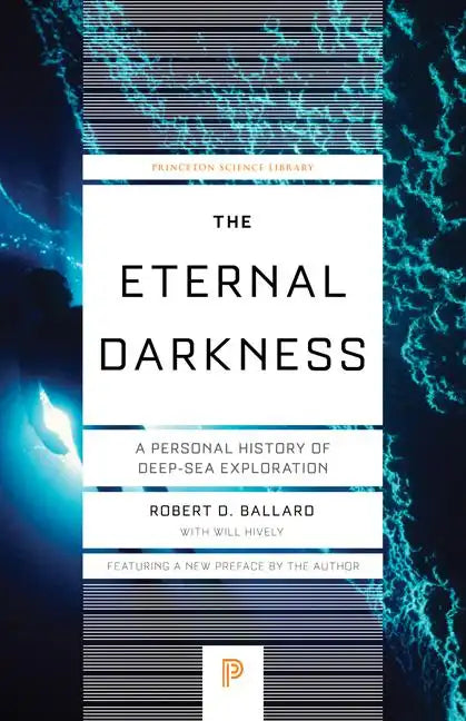 The Eternal Darkness: A Personal History of Deep-Sea Exploration - Paperback