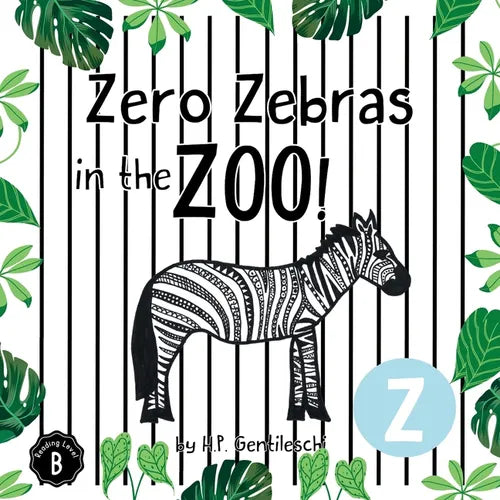Zero Zebras in the Zoo: The Letter Z Book - Paperback