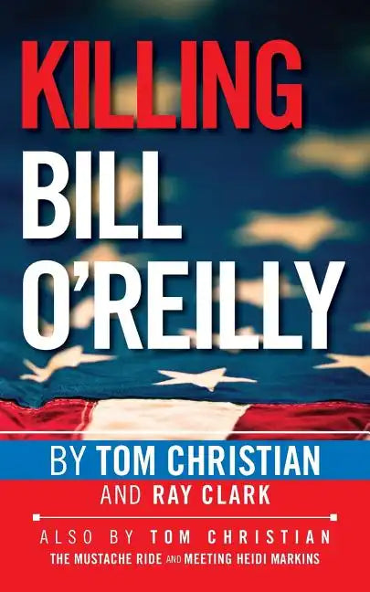 Killing Bill O'Reilly - Paperback
