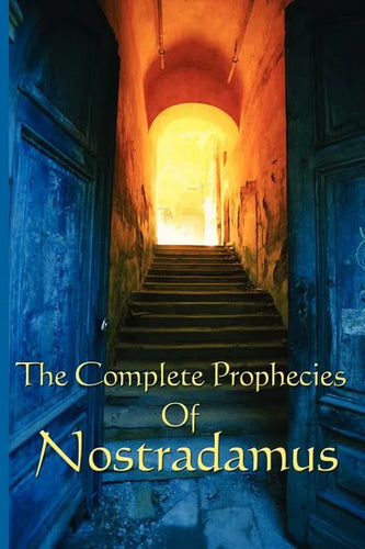 The Complete Prophecies of Nostradamus - Paperback