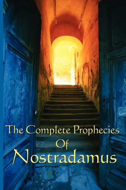 The Complete Prophecies of Nostradamus - Paperback