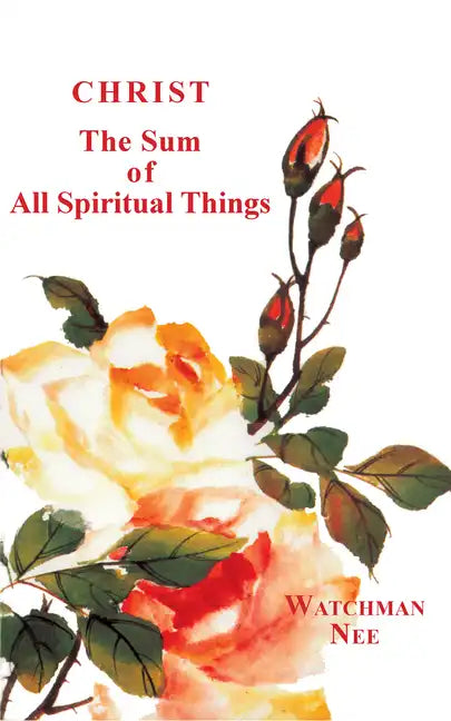 Christ, the Sum of All Spiritual Things - Paperback