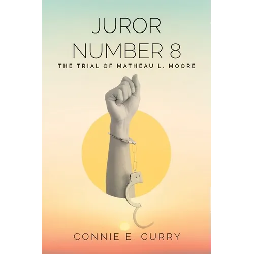 Juror Number 8: The Trial of Matheau L. Moore - Paperback