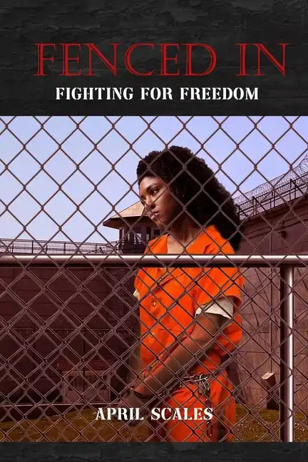 Fenced In: Fighting for Freedom - Paperback