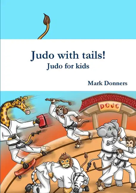 Judo with tails! - Judo for kids - Paperback