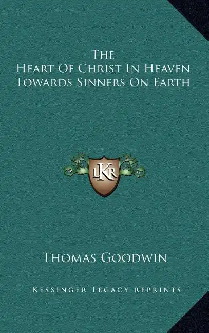 The Heart of Christ in Heaven Towards Sinners on Earth - Hardcover