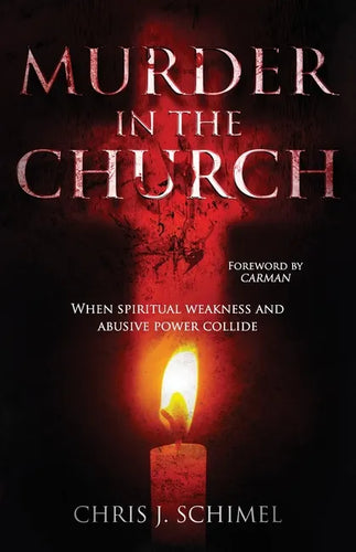 Murder in the Church: When Spiritual Weakness and Abusive Power Collide - Paperback