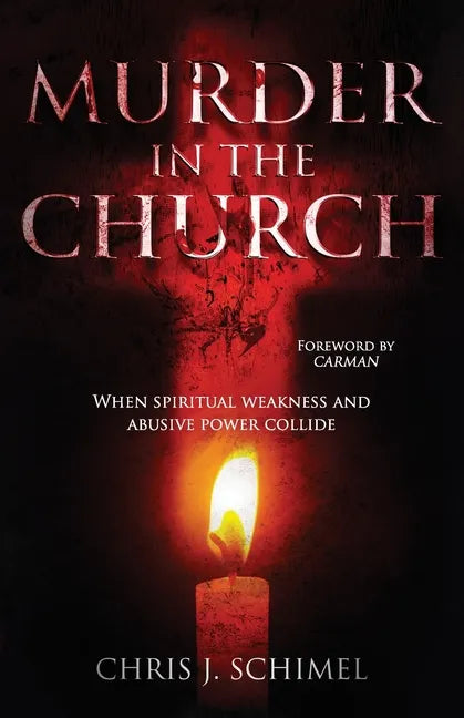 Murder in the Church: When Spiritual Weakness and Abusive Power Collide - Paperback