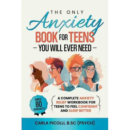 The Only Anxiety Book for Teens You Will Ever Need - Paperback