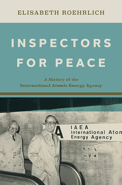Inspectors for Peace: A History of the International Atomic Energy Agency - Hardcover